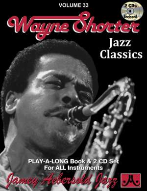 Jamey Aebersold Jazz -- Wayne Shorter, Vol 33 de Wayne Shorter