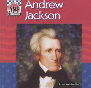 Andrew Jackson de Anne Welsbacher