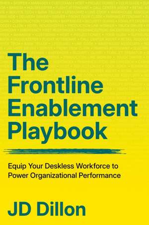 The Frontline Enablement Playbook de Jd Dillon
