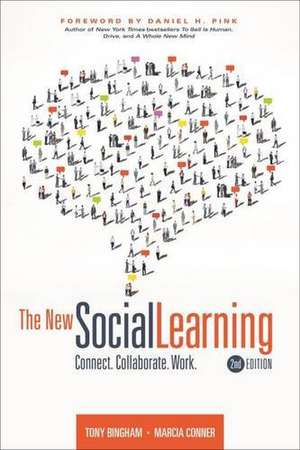 The New Social Learning: Connect. Collaborate. Work. de Tony Bingham