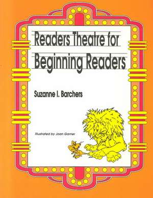 Readers Theatre for Beginning Readers de Suzanne I. Barchers