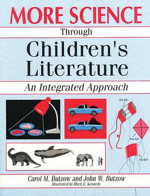 More Science through Children's Literature: An Integrated Approach de John W. Butzow