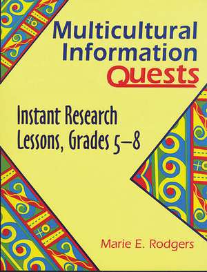 Multicultural Information Quests: Instant Research Lessons, Grades 5-8 de Marie Rodgers