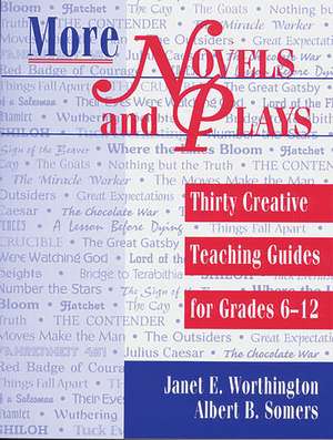 More Novels and Plays: Thirty Creative Teaching Guides for Grades 612 de Albert B. Somers