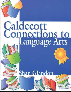 Caldecott Connections to Language Arts de Shan Glandon