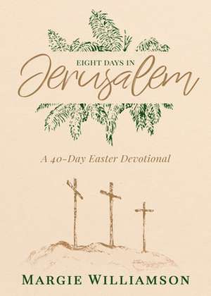 EIGHT DAYS IN JERUSALEM de MARGIE WILLIAMSON