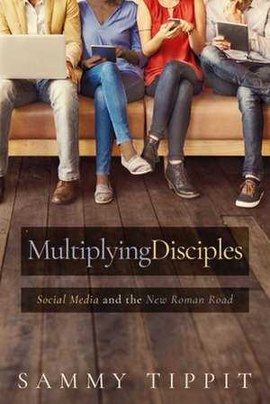 Multiplying Disciples de Sammy Tippit