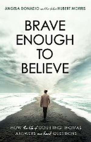 Brave Enough to Believe de Angela Donadio