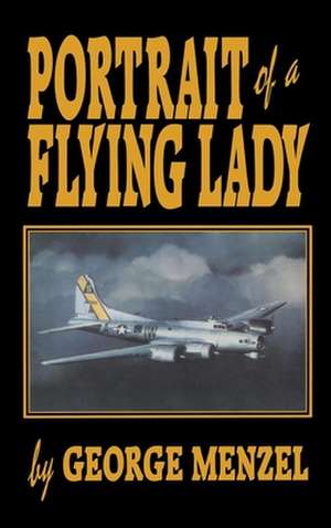 Portrait of a Flying Lady: The Stories of Those She Flew with in Battle de Turner Publishing