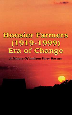 Hoosier Farmers - Indiana Farm Bureau de Barbara Stahura