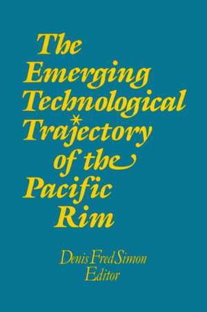 The Emerging Technological Trajectory of the Pacific Basin de Denis Fred Simon