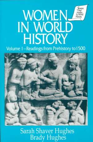 Women in World History: v. 1: Readings from Prehistory to 1500 de Sarah Shaver Hughes