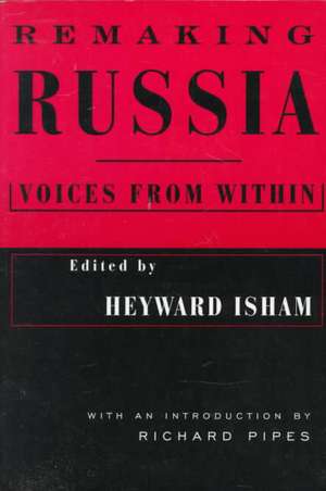 Remaking Russia: Voices from within de Heyward Isham