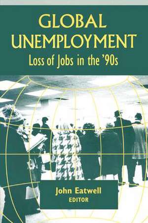 Coping with Global Unemployment: Putting People Back to Work de John Eatwell