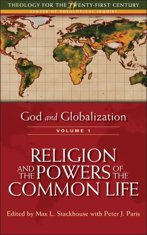 God and Globalization: Volume 1: Religion and the Powers of the Common Life de Max L. Stackhouse