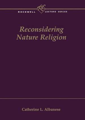 Reconsidering Nature Religion de Catherine L. Albanese