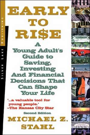 Early to Rise: A Young Adult's Guide to Investing... and Financial Decisions That Can Shape Your Life de Michael Stahl