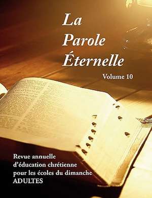 La Parole Ternelle (Adultes), Volume 10: Does the Bible Really Say That?) de Dany Gomis