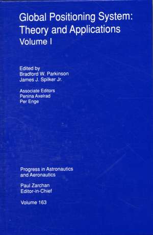 Global Positioning System v.1: "Theory and Applications" de Branford W. Parkinson