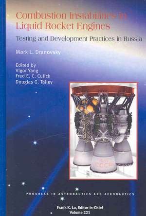 Combustion Instabilities in Liquid Rocket Engines: Testing and Development Practices in Russia de Mark L. Dranovsky