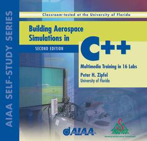 Building Aerospace Simulations in C++, Second Edition: Version 2.1 de P. Zipfel