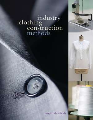 Industry Clothing Construction Methods de Mary Ruth Shields