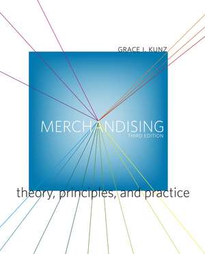 Merchandising: Theory, Principles, and Practice de Grace I. Kunz