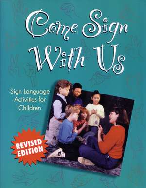 Come Sign With Us: Sign Language Activities for Children de Jan Hafer