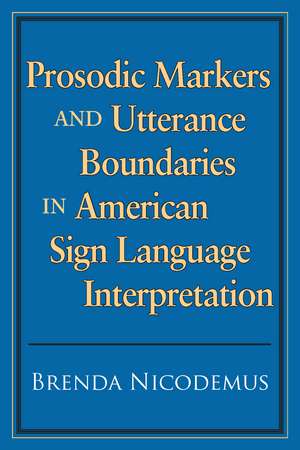 Prosodic Markers and Utterance Boundaries in American Sign Language Interpretation de Brenda Nicodemus