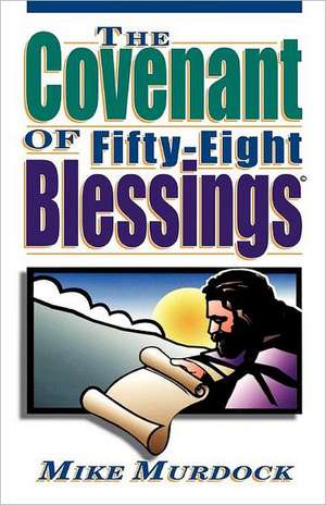 The Covenant of Fifty-Eight Blessings de Mike Murdock