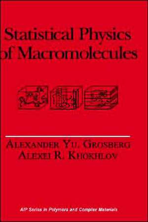 Statistical Physics of Macromolecules de Alexei R. Khokhlov