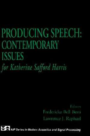 Producing Speech: Contemporary Issues: for Katherine Safford Harris de Fredericka Bell-Berti