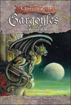 Gargoyles: From the Archives of the Grey School of Wizardry de Susan Pesznecker