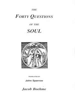 Forty Questions of the Soul de Jacob Boehme