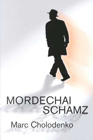 Mordechai Schamz de Marc Cholodenko