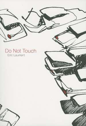 Do Not Touch de Eric Laurrent