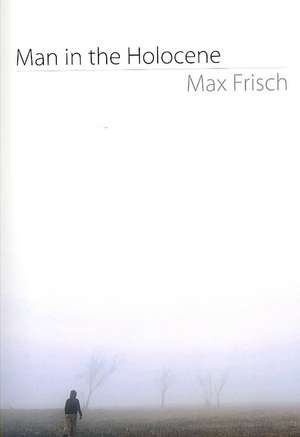 Man in the Holocene de Max Frisch