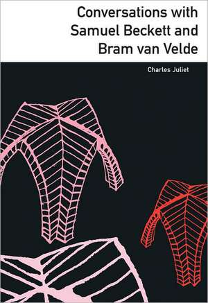 Conversations with Samuel Beckett and Bram Van Velde de Charles Juliet