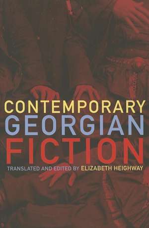 Contemporary Georgian Fiction: Freedom, Democracy and the Word in Contemporary Iran de Elizabeth Heighway