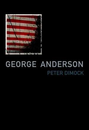 George Anderson: Notes for a Love Song in Imperial Time de Peter Dimock