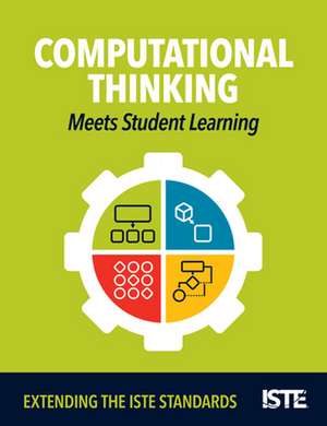 Computational Thinking Meets Student Learning: Extending the Iste Standards de Kiki Prottsman