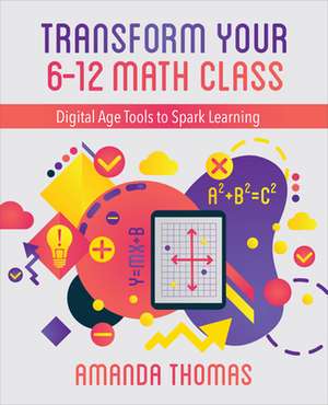 Transform Your 6-12 Math Class de Amanda Thomas