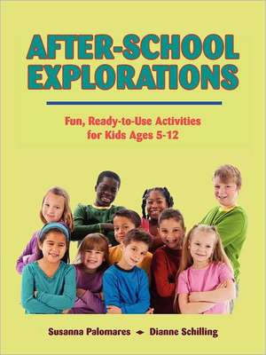 After-School Explorations: Fun, Ready-To-Use Activities for Kids Ages 5-12 de Susanna Palomares