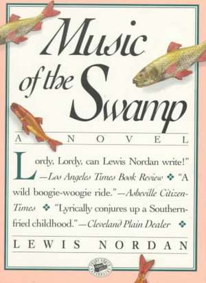 Music of the Swamp de Lewis Nordan