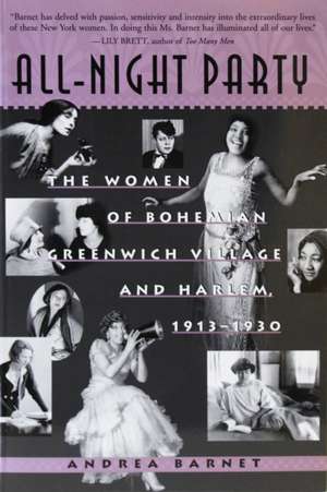 All-Night Party: The Women of Bohemian Greenwich Village and Harlem, 1913-1930 de Andrea Barnet