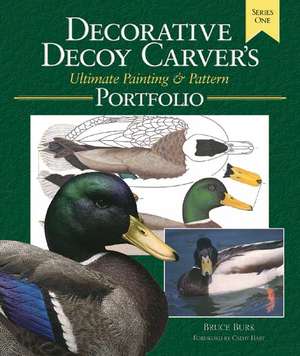 Decorative Decoy Carvers Ultimate Painting & Pattern Portfolio, Series One de Bruce Burk