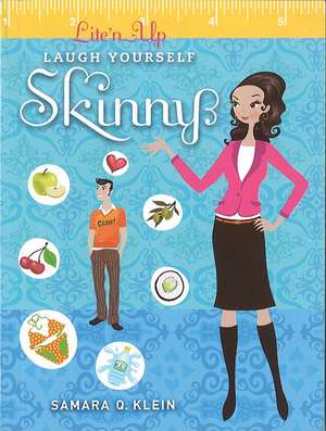 Lite'n Up - Laugh Yourself Skinny: Laugh Yourself Skinny de Samara Q. Klein