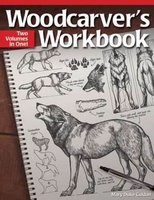 Woodcarver's Workbook de Mary Duke Guldan