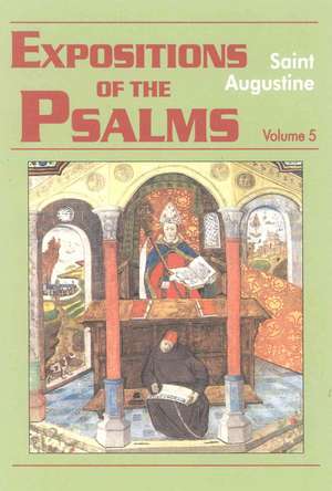 Expositions of the Psalms 99-120 de Saint Augustine of Hippo