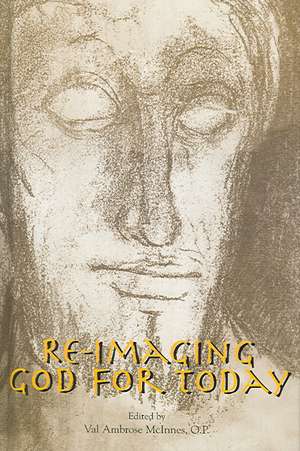 Re-Imaging God for Today de Val Ambrose McInnes